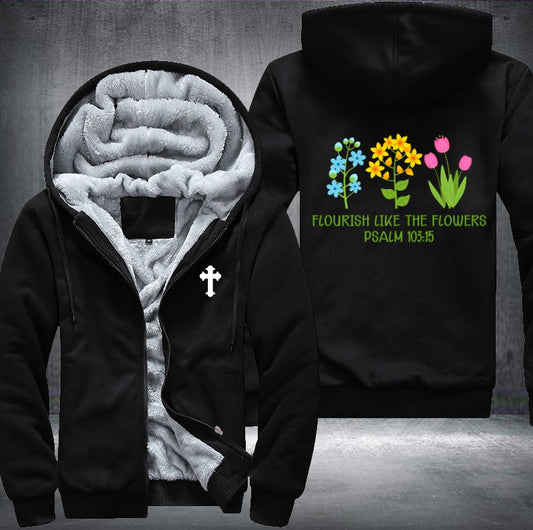 Flourish like the flowers psalm 103:15 Fleece Jacket