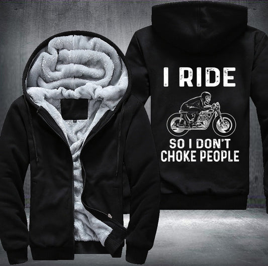 I ride so I don't choke people Fleece Jacket