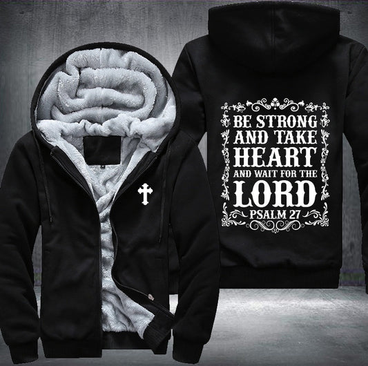 Be strong and take heart and wait for the lord Fleece Jacket